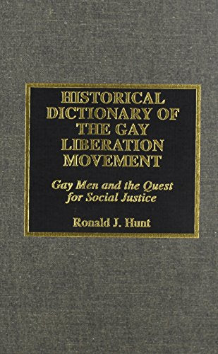 Historical Dictionary of the Gay Liberation Movement