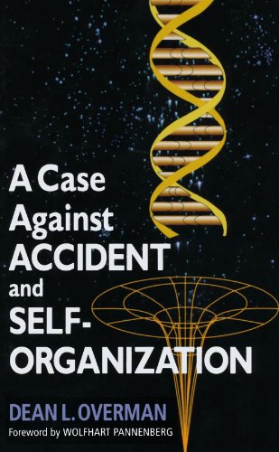 A Case Against Accident and Self-Organization