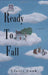 Ready to Fall