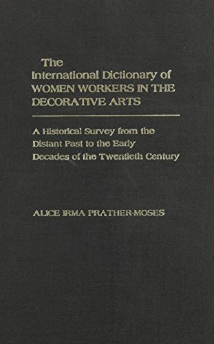 The International Dictionary of Women Workers in the Decorative Arts