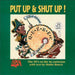 Put Up and Shut Up