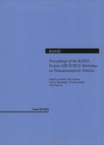 Proceedings of the Rand Project Air Force Workshop on Transatmospheric Vehicl