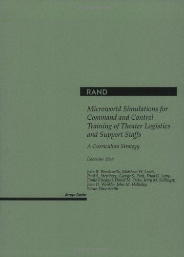 Microworld Simulations for Command and Control Training of Theater Logistics and Support Staffs