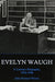 Evelyn Waugh, A Literary Biography, 1924-1966