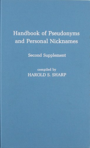 Handbook of Pseudonyms and Personal Nicknames, Second Supplement