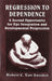 Regression to Dependence