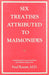 Six Treatises Attributed to Maimonides