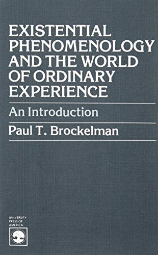 Existential Phenomenology and the World of Ordinary Experience