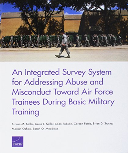 An Integrated Survey System for Addressing Abuse and Misconduct Toward Air Force Trainees During Basic Military Training