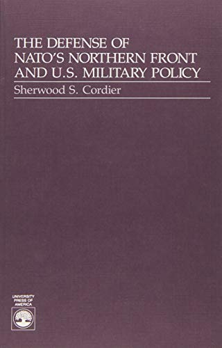 The Defense of NATO's Northern Front and U.S. Military Policy