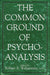 The Common Ground of Psychoanalysis