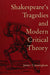 Shakespeare's Tragedies and Modern Critical Theory