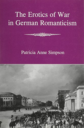 The Erotics of War in German Romanticism