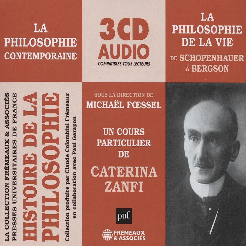Histoire De La Philosophie - La Philosophie Contemporaine: La Philosophie De La Vie De Schopenhauer À Bergson