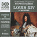 Louis XIV - Le Roi Soliel: Une Biographie Expliquée Par Stéphane Guerre