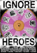 Ignore Heroes