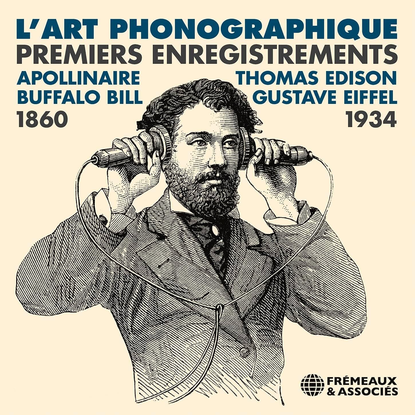 L'art Phonographique: Premiers Enregistrements 1860-1934