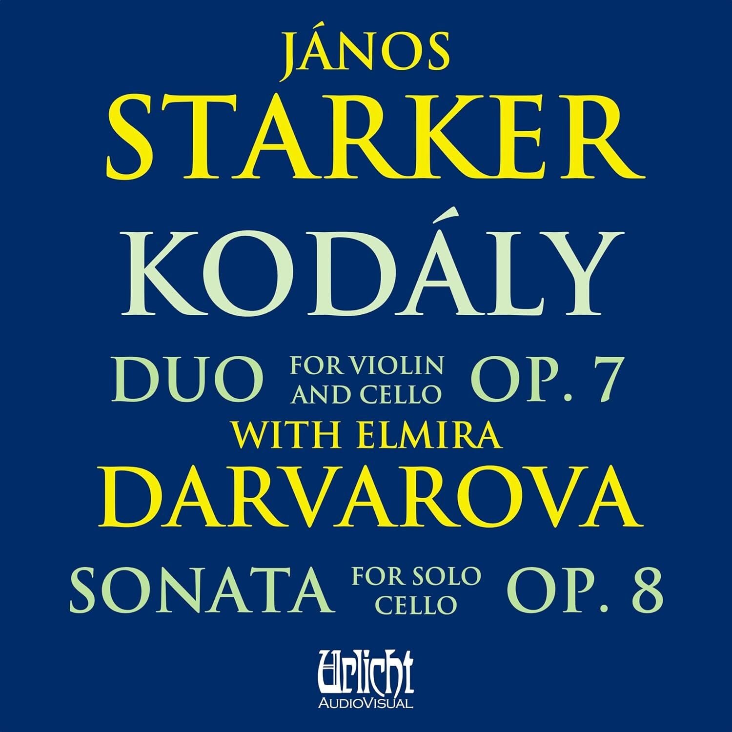 Kodály: Duo for Violin and Cello, Op. 7/Sonata for Solo Cello...
