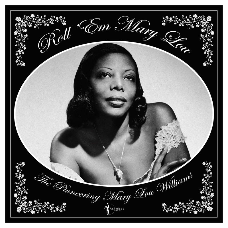 Roll 'Em Mary Lou: The Pioneering Mary Lou Williams