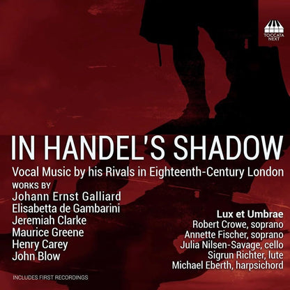 In Handel's Shadow: Vocal Music By His Rivals in Eighteenth-century London