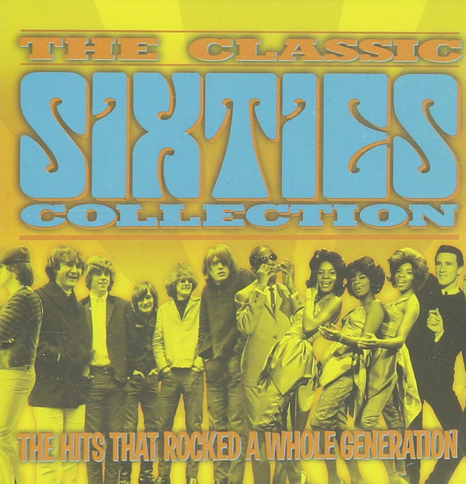 The Classic Sixties Collection: The Hits That Rocked a Whole Generation 1965