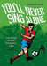 You’ll Never Sing Alone: Wie Musik in den Fußball kam