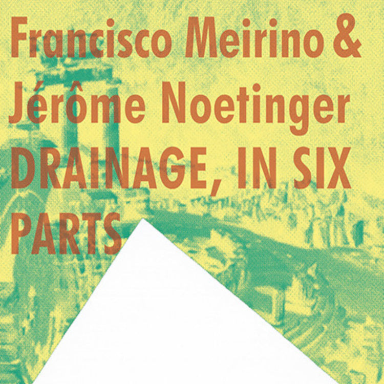 Drainage, in Six Parts