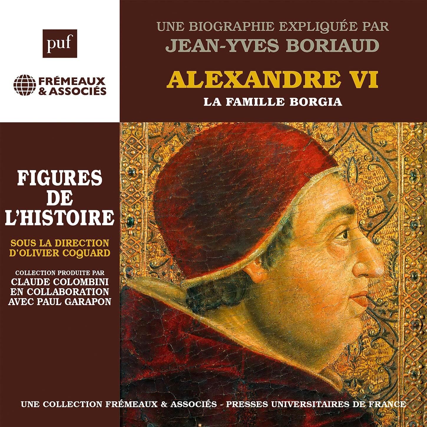 Alexandre VI - La Famille Borgia: Une Biographie Expliquée Par Jean-Yves Boriaud