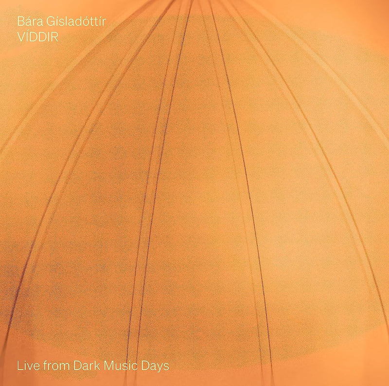 Bára Gisladóttir: VIDDIR: Live from Dark Music Days