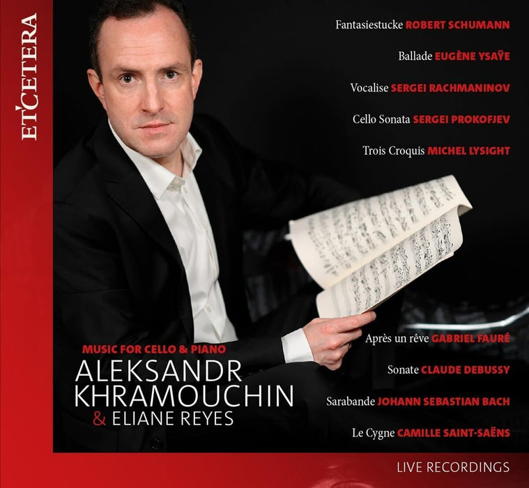 Aleksandr Khramouchin & Eliane Reyes: Music for Cello & Piano: Live Recordings
