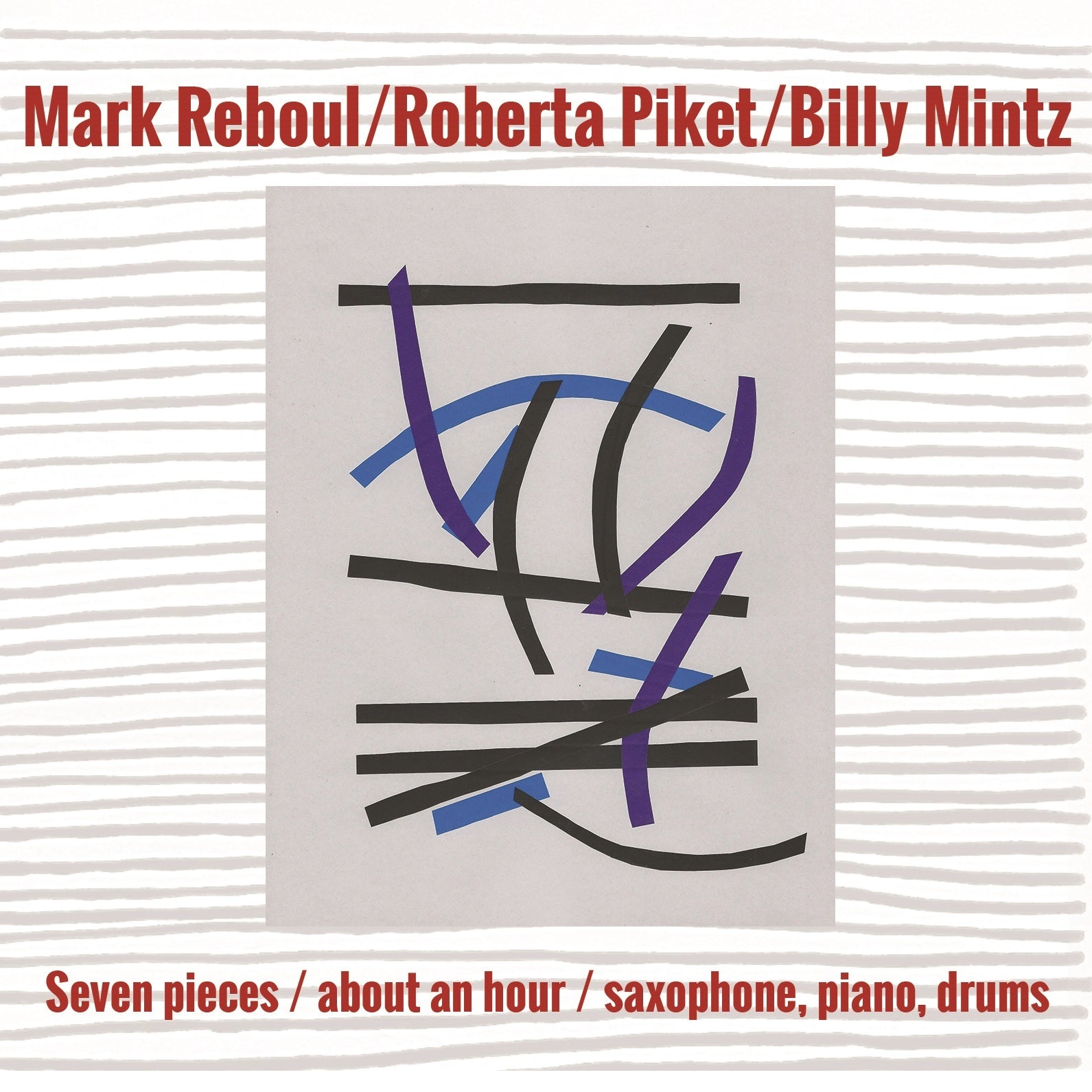 Seven Pieces/About an Hour/Saxophone, Piano, Drums