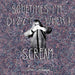 Sometimes I'M Dizzy When I Scream
