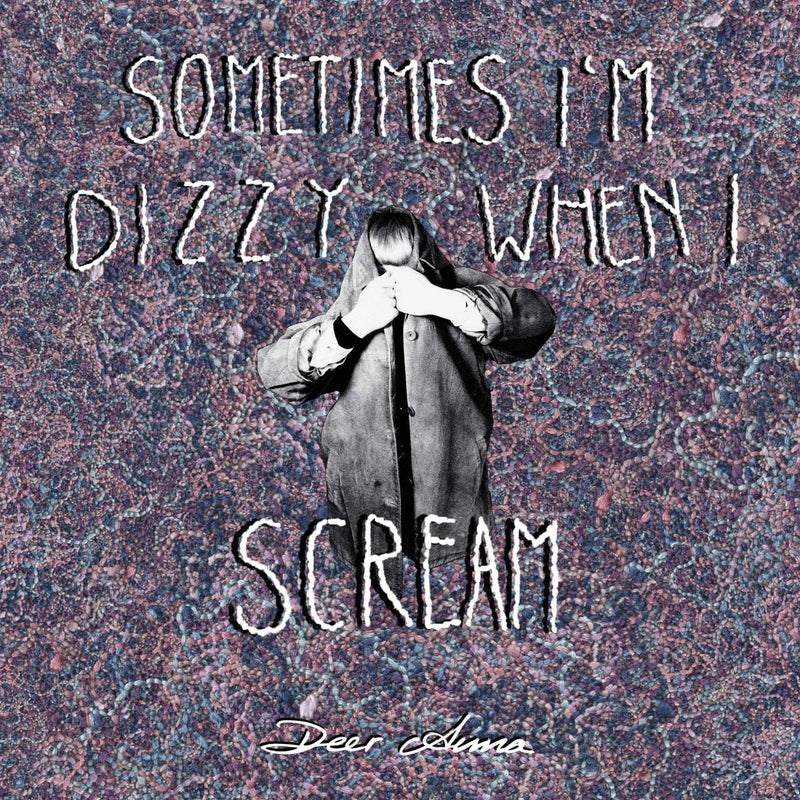 Sometimes I'M Dizzy When I Scream