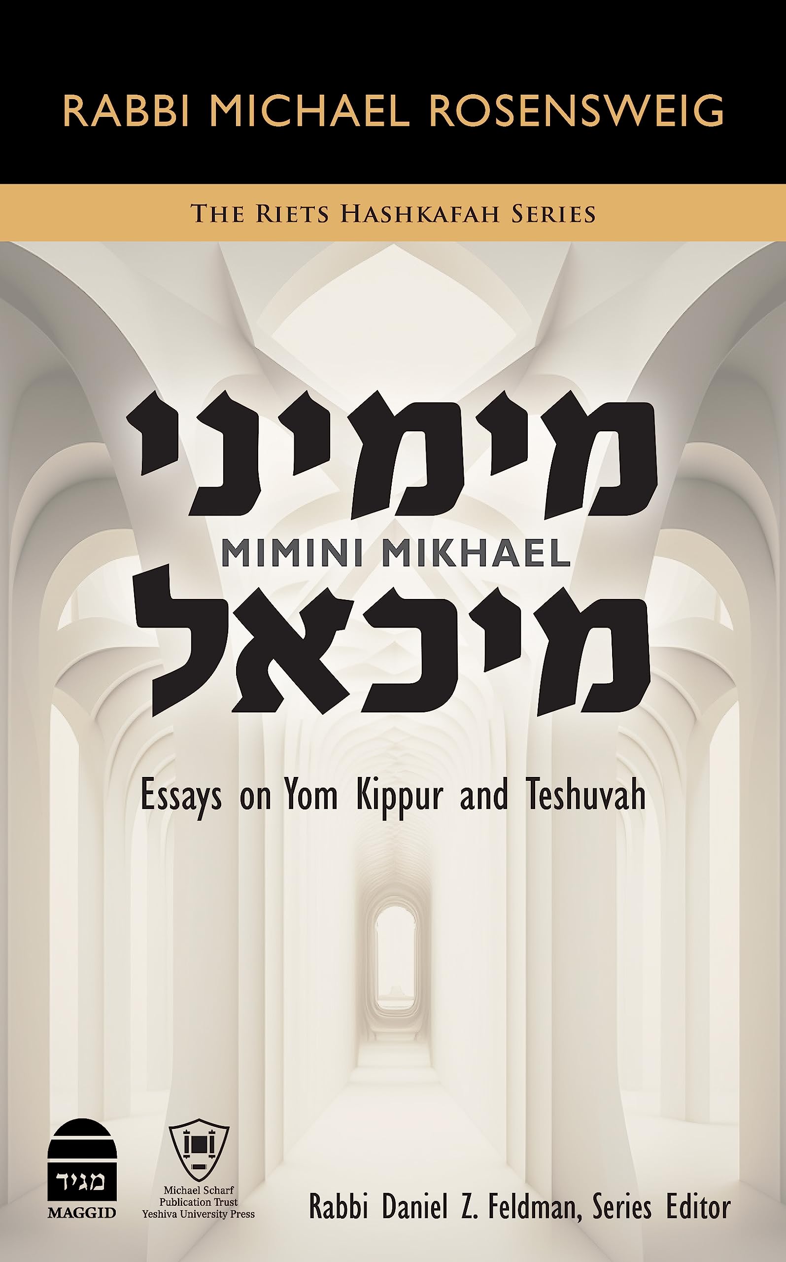 Mimini Mikhael: Essays on Yom Kippur and Teshuvah
