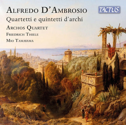 Alfredo D'Ambrosio: Quartetti E Quintetti D'archi