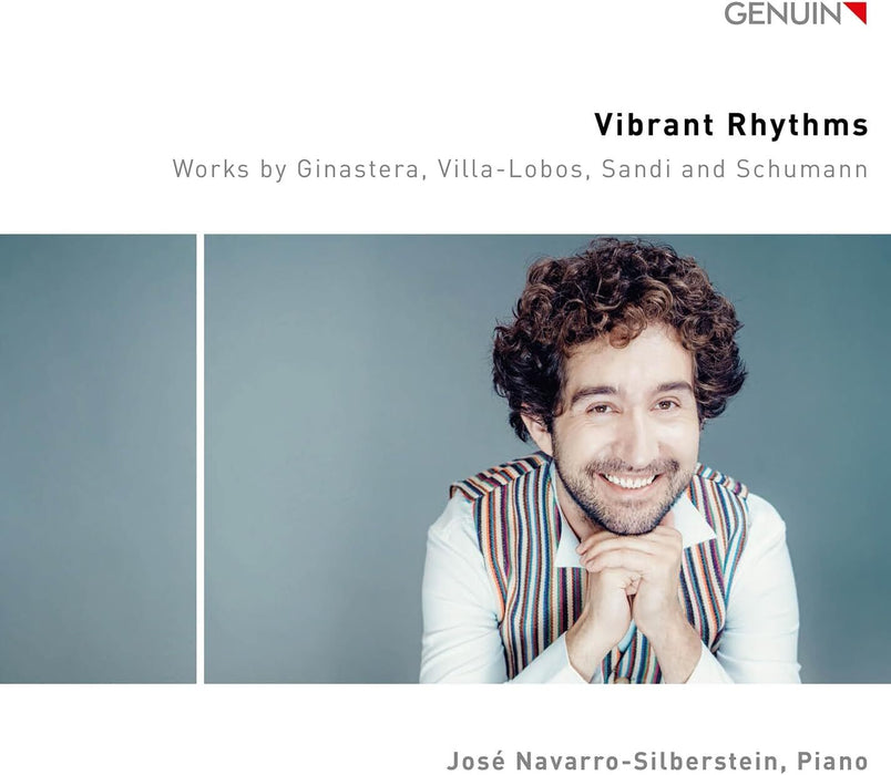 José Navarro-Silberstein: Vibrant Rhythms: Works By Ginastera, Villa-Lobos, Sandi and Schumann