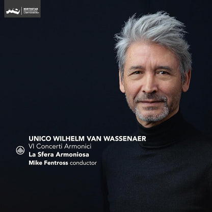Unico Wilhelm Van Wassenaer: VI Concerti Armonici