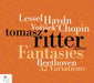 Lessel/Haydn/Vorisek/Chopin: Fantasies/Beethoven: 32 Variations