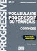 Vocabulaire progressif du francais - Niveau perfectionnement (C1/C2) - Corriges