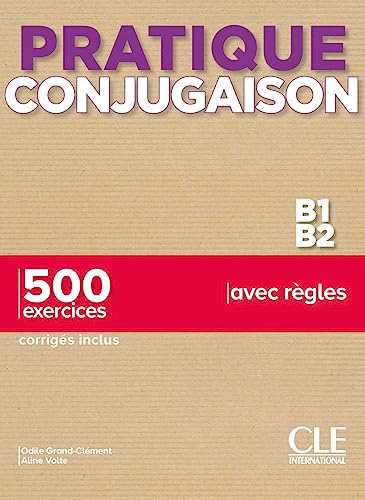 Pratique Conjugaison - Niveaux B1/B2 - Livre + Corriges