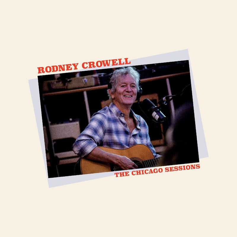 Chicago Sessions (Denim Blue Vinyl) (Indies)-RODNEY CROWELL