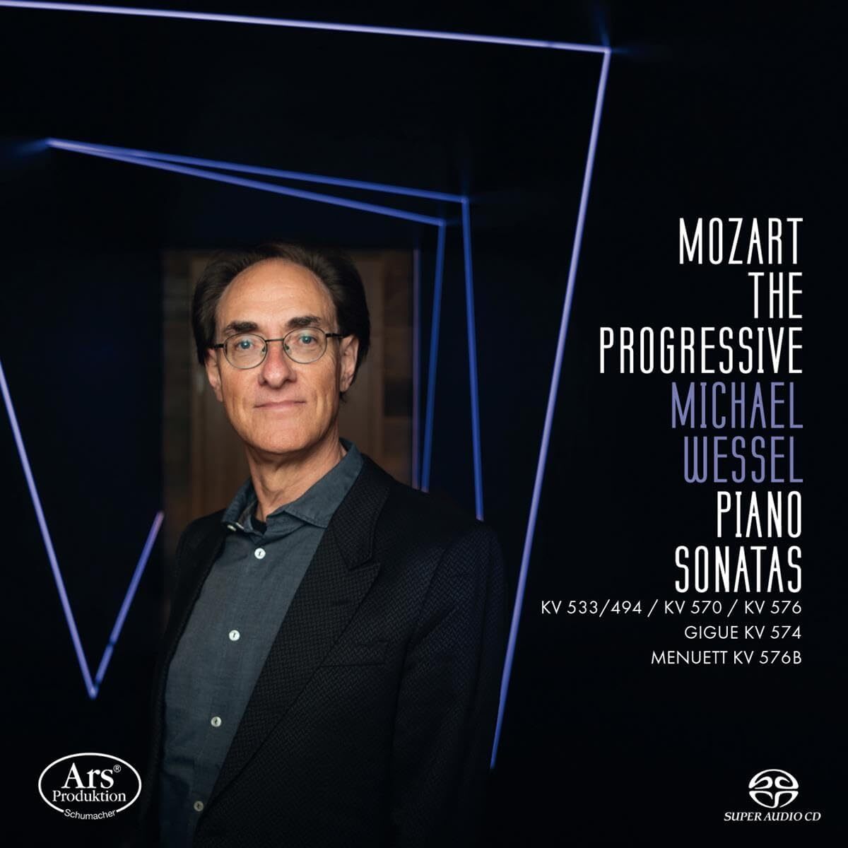 Mozart the Progressive: Piano Sonatas: KV533/494/KV570/KV576/Gigue KV574/Menuett KV576B