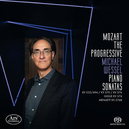 Mozart the Progressive: Piano Sonatas: KV533/494/KV570/KV576/Gigue KV574/Menuett KV576B