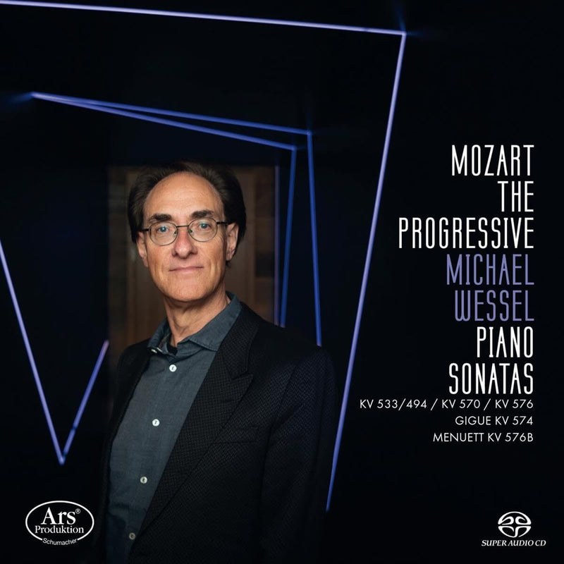 Mozart the Progressive: Piano Sonatas: KV533/494/KV570/KV576/Gigue KV574/Menuett KV576B