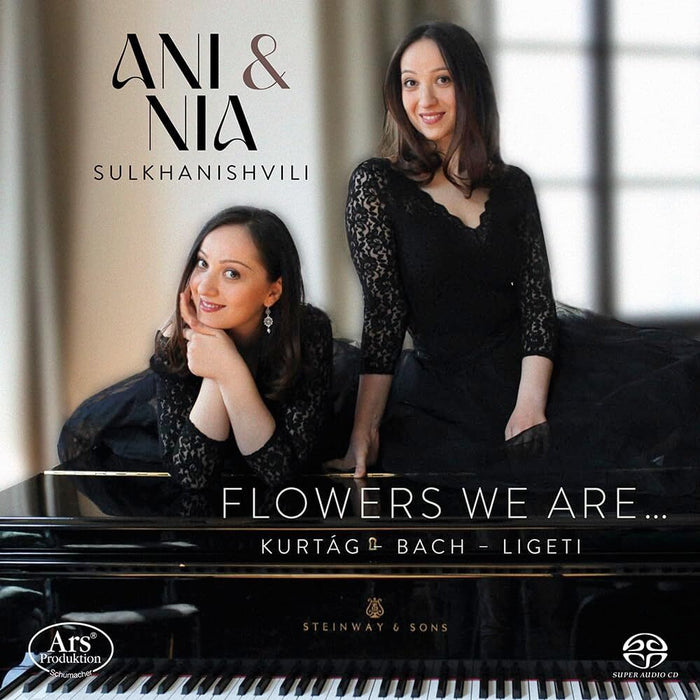 Ani & Nia Sulkhanishvili: Flowers We Are...