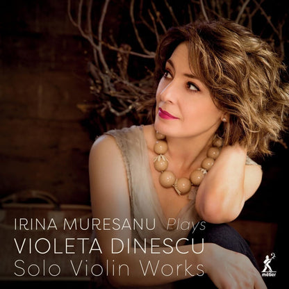 Irina Muresanu Plays Violeta Dinescu: Solo Violin Works