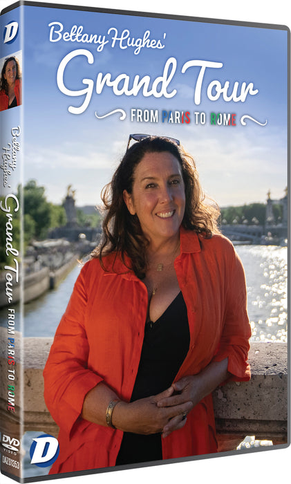Bettany Hughes' Grand Tour: From Paris to Rome