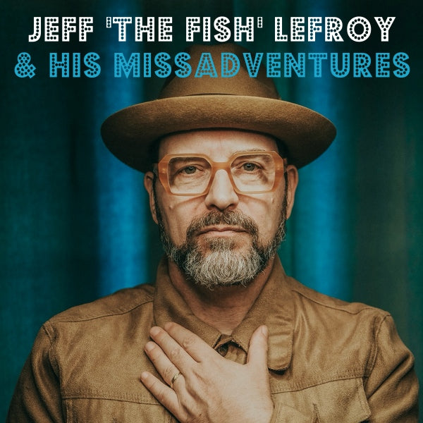 Jeff (The Fish) Lefroy & His Missadventures
