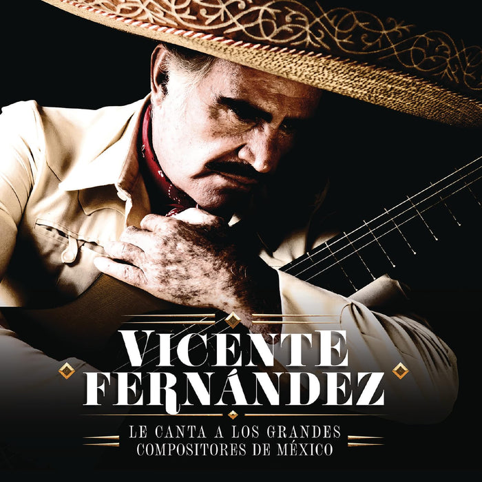 Vicente Fernandez Le Canta A Los Grandes Compositores de Mexico