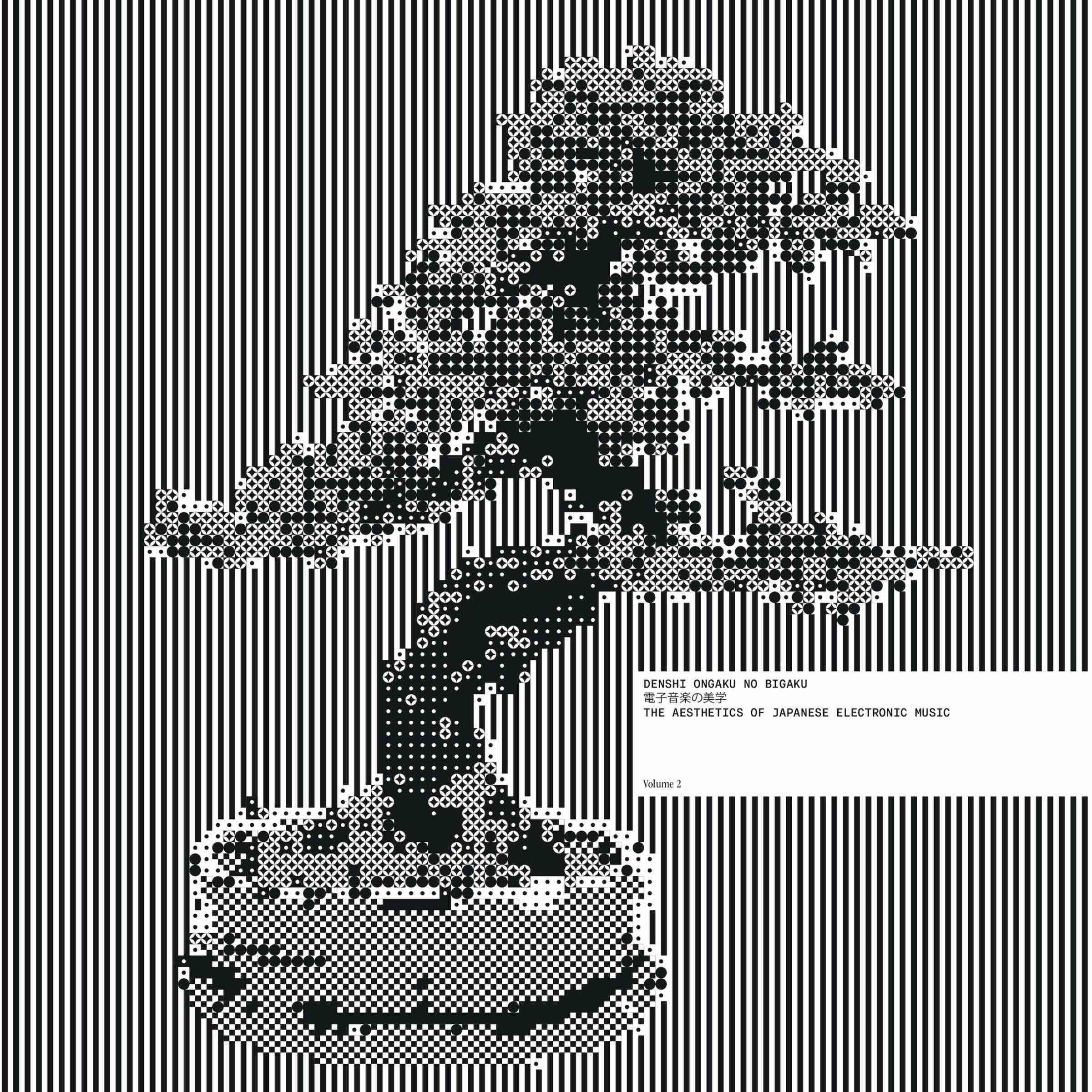 Denshi Ongaku No Bigaku: The Aesthetics of Japanese Electronic Music - Volume 2